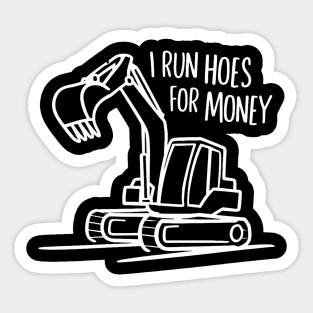 I run hoes for money Sticker